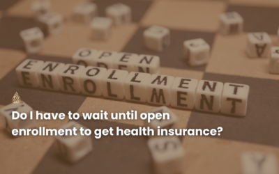Do I have to wait until open enrollment to get health insurance?