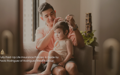 Fully Paid-Up Life Insurance Policies: A Guide by Paola Rodriguez of Rodriguez Wealth Group