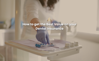 How to get the Best Value on your Dental Insurance