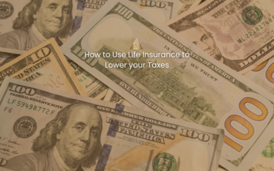 How to Use Life Insurance to Lower your Taxes