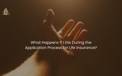 What Happens If I Die During the Application Process for Life Insurance?