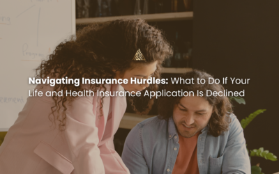 Navigating Insurance Hurdles: What to Do If Your Life and Health Insurance Application Is Declined