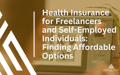Health Insurance for Freelancers and Self-Employed Individuals: Finding Affordable Options
