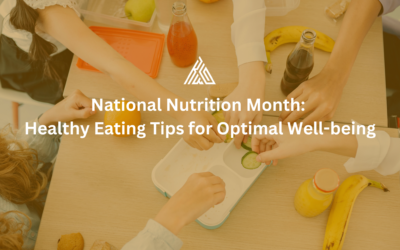 National Nutrition Month: Healthy Eating Tips for Optimal Well-being