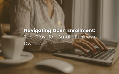 Navigating Open Enrollment: Top Tips for Small Business Owners